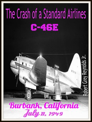 cover image of The Crash of a Standard Airlines C-46E Burbank, California July 11, 1949